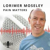 Podcast The Lorimer Moseley Podcast: Pain Matters