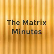 Podcast The Matrix Minutes