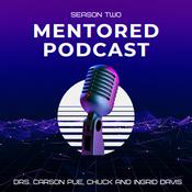 Podcast The Mentored Podcast with Drs. Carson Pue, Ingrid and Chuck Davis
