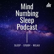 Podcast Mind Numbing Sleep Podcast