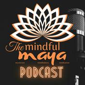 Podcast The Mindful Maya Podcast