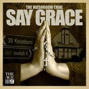 Podcast The Mushroom Trial: Say Grace