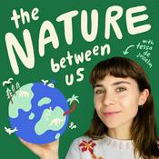 Podcast The Nature Between Us
