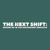 Podcast The Next Shift: Moving Up in the Restaurant Industry