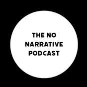 Podcast The No Narrative Podcast
