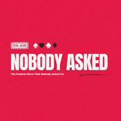 Podcast The Nobody Asked Show