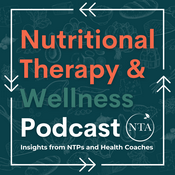 Podcast The Nutritional Therapy and Wellness Podcast