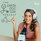 Podcast The PedsDocTalk Podcast: Child Health, Development & Parenting—From a Pediatrician Mom