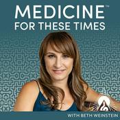 Podcast Medicine for These Times with Beth Weinstein