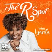 Podcast The R Spot with Iyanla