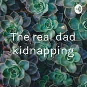 Podcast The real dad kidnapping