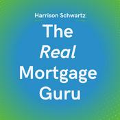 Podcast The Real Mortgage Guru with Harrison Schwartz