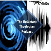 Podcast The Reluctant Theologian Podcast