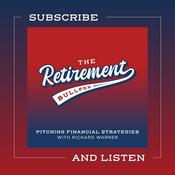 Podcast The Retirement Bullpen with Richard Warner