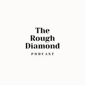 Podcast The Rough Diamond Podcast