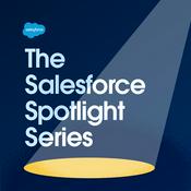Podcast The Salesforce Spotlight Series