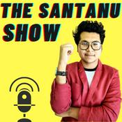Podcast THE SANTANU SHOW
