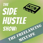 Podcast The Side Hustle Show: The Freelancing Mixtape