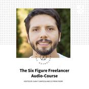 Podcast The Six Figure Freelancer Audio-Course