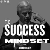Podcast THE SUCCESS MINDSET by BRIAN TRACY