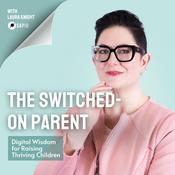 Podcast The Switched On Parent