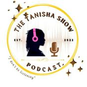 Podcast The Tanisha Show: I Don't Be Listening