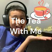 Podcast The Tea With Me