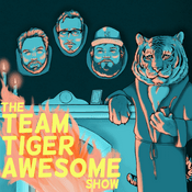 Podcast The Team Tiger Awesome Show