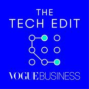 Podcast The Tech Edit by Vogue Business