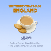 Podcast The Things That Made England