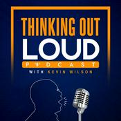 Podcast The Thinking Out Loud Podcast with Kevin Wilson