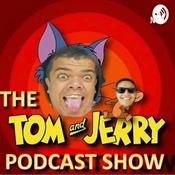 Podcast The Tom & Jerry Podcast Show