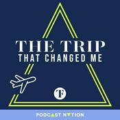 Podcast The Trip That Changed Me