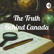 Podcast The Truth Behind Canada