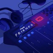 Podcast The Two Friends Podcast