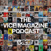 Podcast The VICE Magazine Podcast