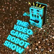 Podcast The Video Game Robot Show