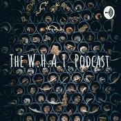 Podcast The W.H.A.T. Podcast
