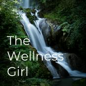 Podcast The Wellness Girl