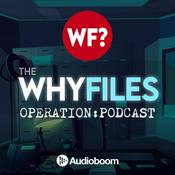 Podcast The Why Files: Operation Podcast