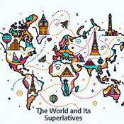 Podcast The World and Its Superlatives