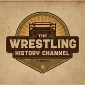 Podcast The Wrestling History Channel