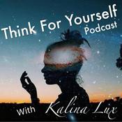Podcast Think For Yourself