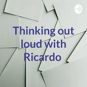 Podcast Thinking out loud with Ricardo