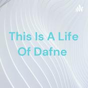 Podcast This Is A Life Of Dafne