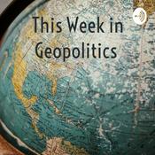 Podcast This Week in Geopolitics