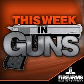 Podcast This Week in Guns