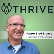 Podcast Thrive with Pastor Brad Bigney