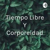 Podcast Tiempo Libre Y Corporeidad