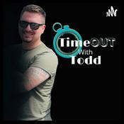 Podcast Time Out With Todd